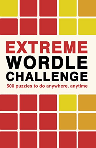 Extreme Wordle Challenge: 500 Puzzles to Do Anywhere, Anytime (Puzzle Challenge, Band 2) von Ivy Press