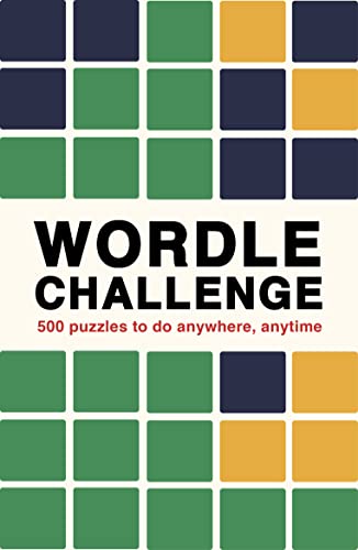 Wordle Challenge: 500 Puzzles to do anywhere, anytime (Puzzle Challenge, Band 1) von Quarto Publishing Plc