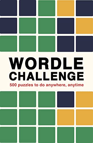 Wordle Challenge: 500 Puzzles to do anywhere, anytime (Puzzle Challenge, Band 1)