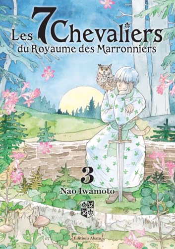 Les 7 Chevaliers du Royaume des Marronniers - Tome 3 von AKATA