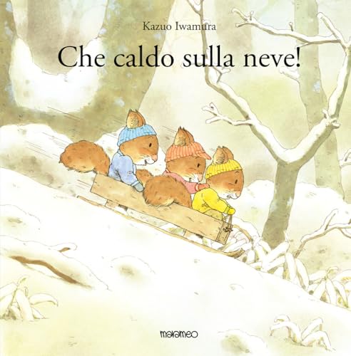 Che caldo sulla neve! Ediz. illustrata Che caldo sulla neve! Ediz. illustrata von Marameo