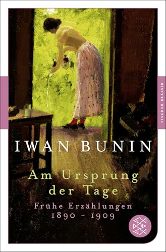 Am Ursprung der Tage: Frühe Erzählungen 1890 - 1909 von FISCHERVERLAGE