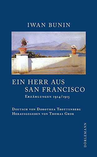 Ein Herr aus San Francisco: Erzählungen 1914/1915 (Bunin Werkausgabe) von Doerlemann Verlag