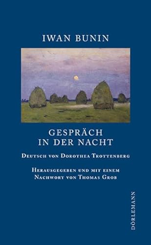 Gespräch in der Nacht: Erzählungen 1911 (Bunin Werkausgabe) von Doerlemann Verlag