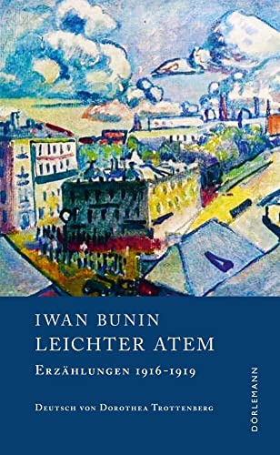 Leichter Atem: Erzählungen 1916-1919 (Bunin Werkausgabe) von Doerlemann Verlag