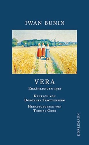Vera: Erzählungen 1912 (Bunin Werkausgabe)