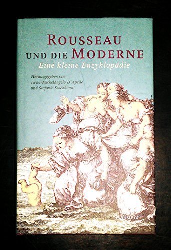 Rousseau und die Moderne: Eine kleine Enzyklopädie
