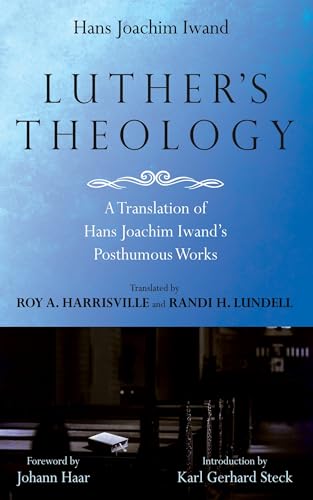 Luther's Theology: A Translation of Hans Joachim Iwand's Posthumous Works von Pickwick Publications