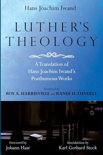 Luther's Theology: A Translation of Hans Joachim Iwand's Posthumous Works von Pickwick Publications