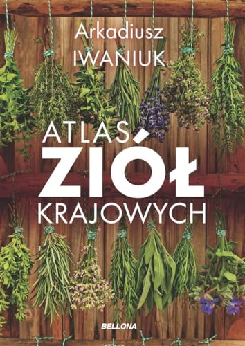 Atlas ziół krajowych Atlas ziół krajowych von Bellona