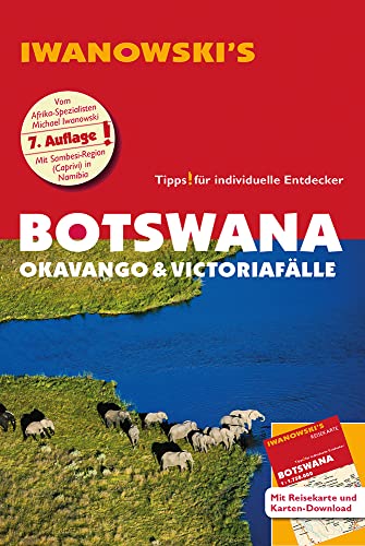 Botswana - Okavango & Victoriafälle - Reiseführer von Iwanowski: Individualreiseführer mit Extra-Reisekarte und Karten-Download (Reisehandbuch) von Iwanowski Verlag