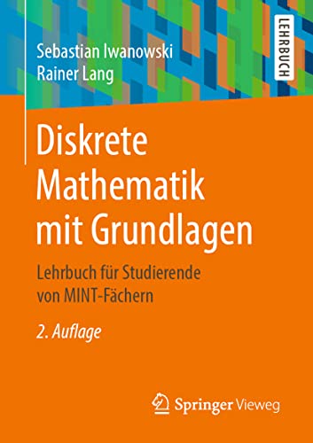 Diskrete Mathematik mit Grundlagen: Lehrbuch für Studierende von MINT-Fächern