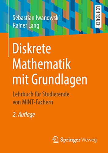 Diskrete Mathematik mit Grundlagen: Lehrbuch für Studierende von MINT-Fächern von Springer-Verlag GmbH