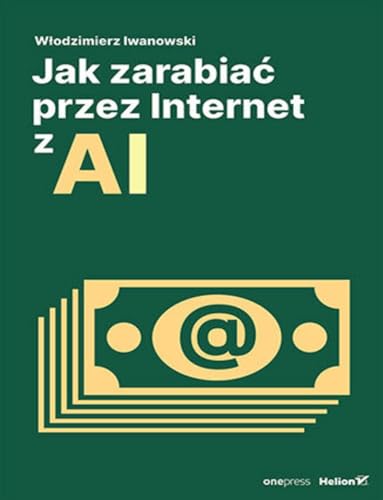 Jak zarabiać przez Internet z AI von onepress