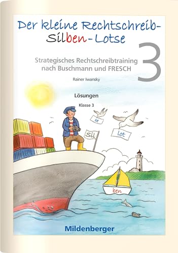 Der kleine Rechtschreib-Silben-Lotse für Klasse 3, Lösungen: Strategisches Rechtschreibtraining nach Buschmann und FRESCH