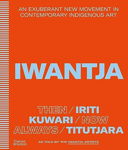 Iwantja: An Exuberant New Movement in Contemporary Indigenous Art