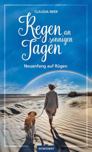 Regen an sonnigen Tagen: Neuanfang auf Rügen von Hinstorff