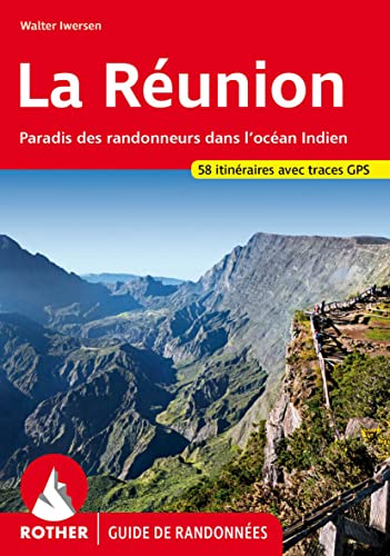 La Réunion (francais): Paradis des randonneurs dans l'océan Indien. 58 itinéraires avec traces GPS (Rother Guide de randonnées) von Rother Bergverlag