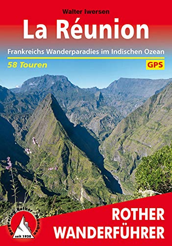 La Réunion: Frankreichs Wanderparadies im Indischen Ozean. 58 Touren mit GPS-Tracks (Rother Wanderführer) von Bergverlag Rother
