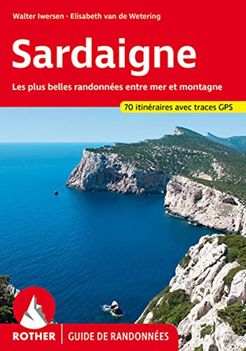 Sardaigne (Guide de randonnées): Les plus belles randonnées entre mer et montagne. 70 itinéraires. Avec traces GPS (Rother Guide de randonnées)