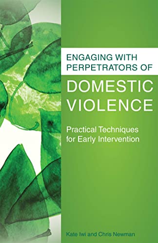 Engaging with Perpetrators of Domestic Violence: Practical Techniques for Early Intervention von Jessica Kingsley Publishers