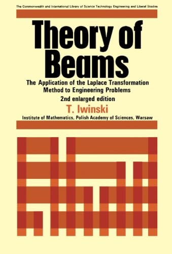 Theory of Beams: The Application of the Laplace Transformation Method to Engineering Problems Theory of Beams: The Application of the Laplace Transformation Method to Engineering Problems von Pergamon