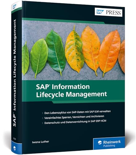 SAP Information Lifecycle Management: Implementierung und Anwendung von SAP ILM (SAP PRESS) von Rheinwerk Verlag GmbH