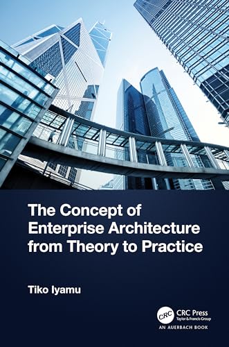 The Concept of Enterprise Architecture from Theory to Practice von Penguin