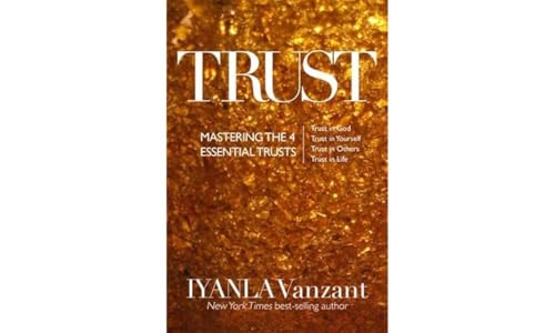 Trust: Mastering the 4 Essential Trusts: Trust in God, Trust in Yourself, Trust in Others, Trust in Life von Hay House UK Ltd