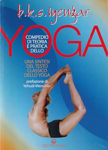 Compendio di teoria e pratica dello yoga. Una sintesi del testo classico dello yoga (Yoga, zen, meditazione) von Edizioni Mediterranee