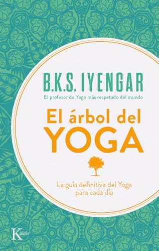 El Arbol del Yoga: La guía definitiva del Yoga para cada día (Sabiduría Perenne) von KAIRÓS