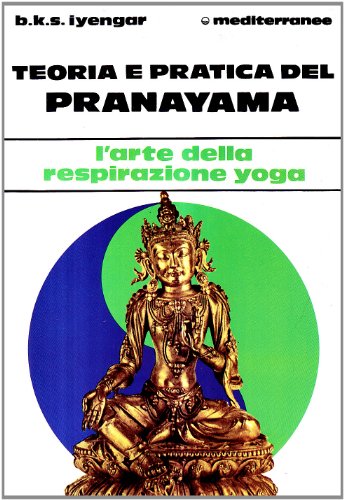 Teoria e pratica del pranayama (Yoga, zen, meditazione) von Edizioni Mediterranee