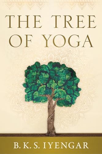 The Tree of Yoga: Iyengar on the Cultivation of Body and Mind (Shambhala Classics) von Shambhala