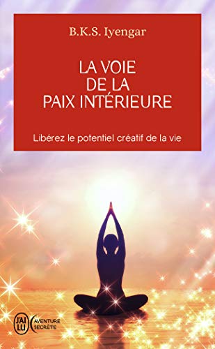 La voie de la paix intérieure: Voyage vers la plénitude et la lumière von J'AI LU