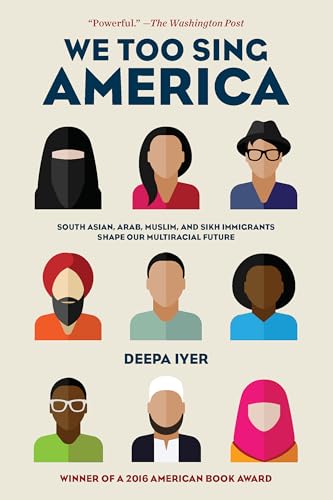 We Too Sing America: South Asian, Arab, Muslim, and Sikh Immigrants Shape Our Multiracial Future von The New Press