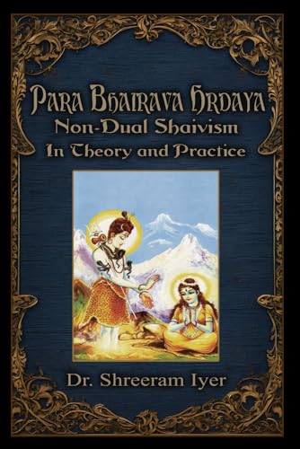 Para Bhairava Hrdaya: Non-Dual Shaivism: In Theory and Practice von Black Moon Publishing