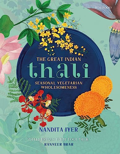 The Great Indian Thali: Seasonal Vegetarian Wholesomeness von Roli Books Pvt Ltd