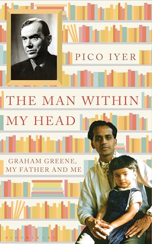 The Man Within My Head: Graham Greene, My Father and Me