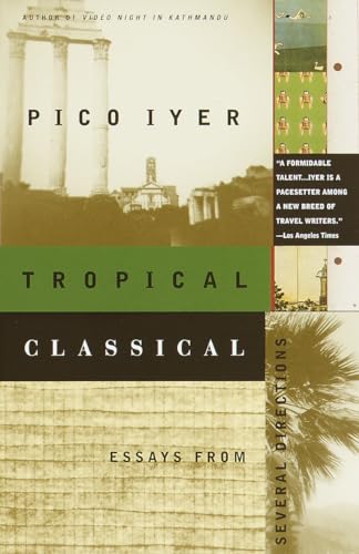 Tropical Classical: Essays from Several Directions (Vintage Departures)
