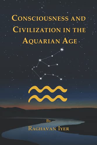 CONSCIOUSNESS AND CIVILIZATION IN THE AQUARIAN AGE (The Aquarian Series, Band 1) von Theosophy Trust Books