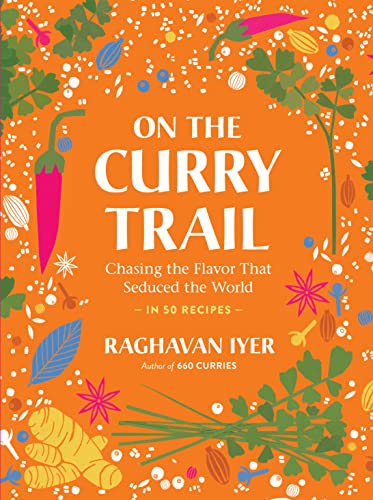 On the Curry Trail: Chasing the Flavor That Seduced the World von Workman Publishing