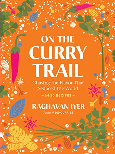 On the Curry Trail: Chasing the Flavor That Seduced the World (Workman Adult) von Workman Publishing