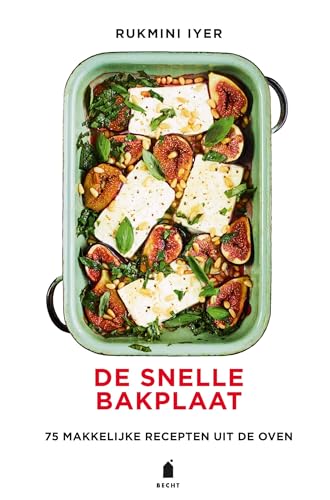 De snelle bakplaat: 75 makkelijke recepten uit de oven (Bakplaat-serie) von Becht