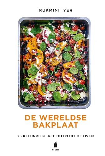 De wereldse bakplaat: 75 kleurrijke recepten uit de oven (Bakplaat-serie)