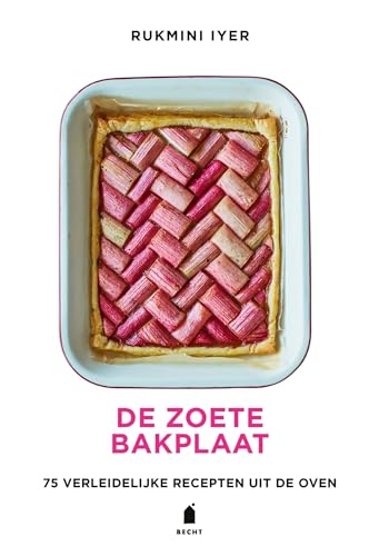 De zoete bakplaat: 75 verleidelijke recepten uit de oven von Becht