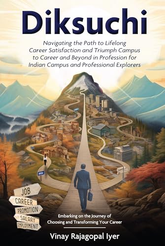 Diksuchi: Navigating the Path to Lifelong Career Satisfaction and Triumph Campus to Career and Beyond in Profession von White Falcon Publishing