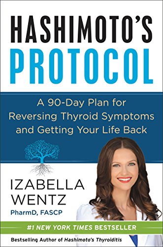 Hashimoto's Protocol: A Groundbreaking Prescription to Reverse Symptoms, Heal Autoimmune Damage, and Reclaim Your Life with Personalized Detox Plans, Nourishing Recipes, and Proven Treatment von HarperOne