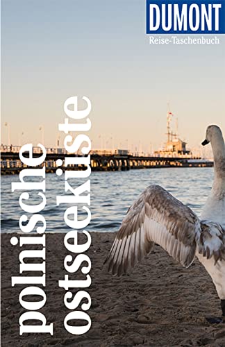 DuMont Reise-Taschenbuch Reiseführer Polnische Ostseeküste: Reiseführer plus Reisekarte. Mit individuellen Autorentipps und vielen Touren.