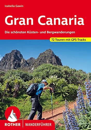 Gran Canaria: Die schönsten Küsten- und Bergwanderungen. 72 Touren mit GPS-Tracks (Rother Wanderführer)