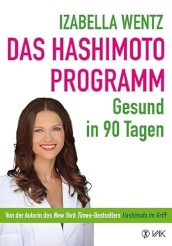 Das Hashimoto-Programm: Gesund in 90 Tagen